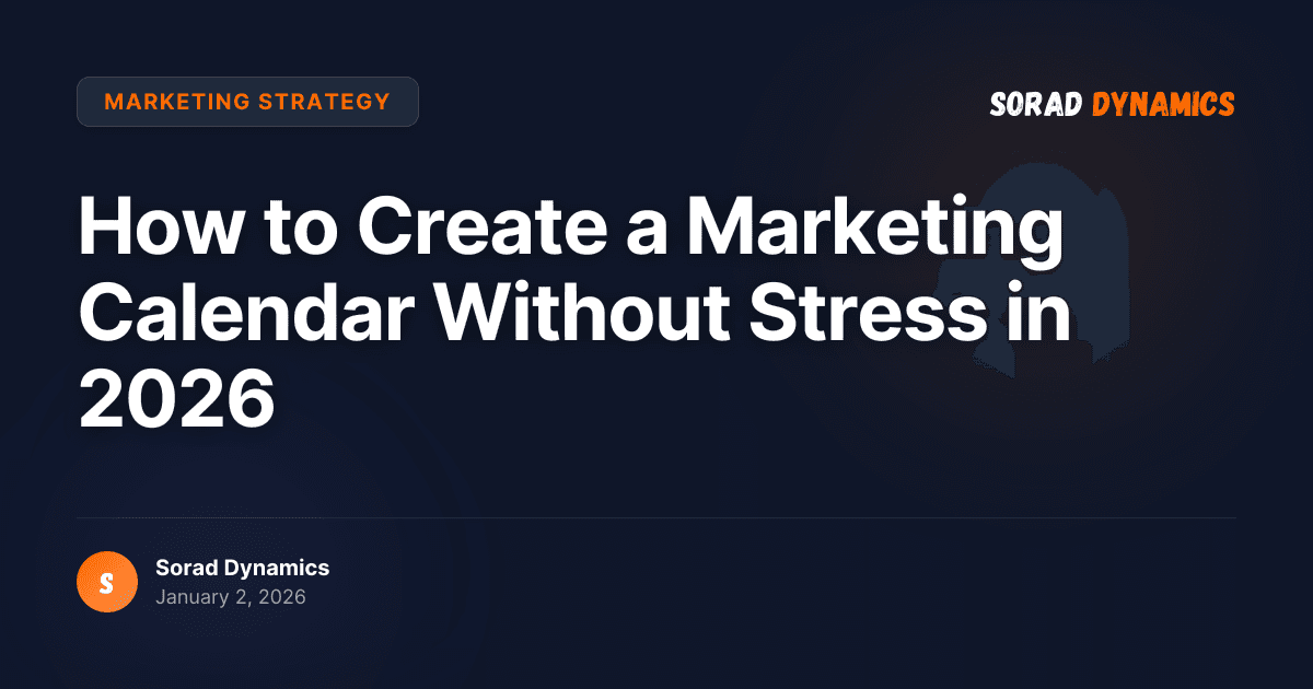 How to Create a Marketing Calendar Without Stress in 2026